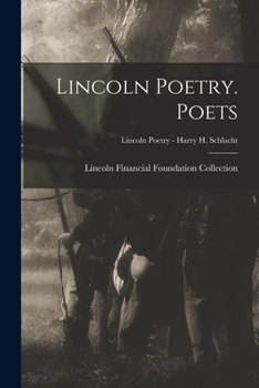 Paperback Lincoln Poetry. Poets; Lincoln Poetry - Harry H. Schlacht Book