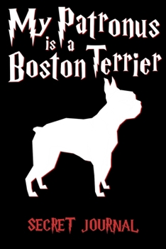 Paperback My Patronus Is A Boston Terrier: 120 Page Blank Line Journal, Notebook Book