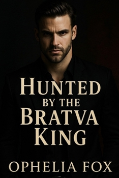 Paperback Hunted by the Bratva King: A Dark Chase through the Bratva World Book