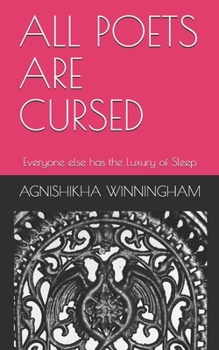 Paperback All Poets are Cursed: Rest Everyone has the Luxury of Sleep Book