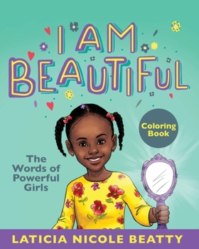 Paperback I Am Beautiful: The Words of Powerful Girls (Coloring Book) Book
