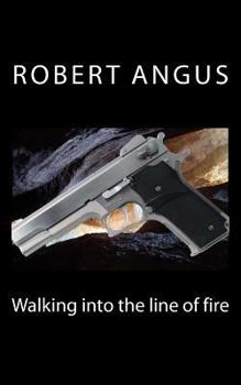 Paperback Walking into the line of fire Book
