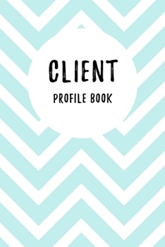 Paperback Client Profile Book: Hairstylist Client Data Organizer Log Book & Client Record Book for Customer Information in Salon with Large Data. Book