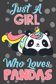 Paperback Just A Girl Who Loves Pandas: Cute Panda Lovers Ruled Journal / Notebook / Diary / Birthday Gift - Cute Lined Journal for Women, Girls and Kids who Book