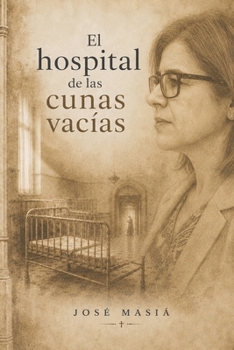 El hospital de las cunas vacías (Los niños perdidos.) (Spanish Edition)