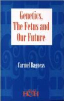 Paperback Genetics, The Fetus, & Our Future Book