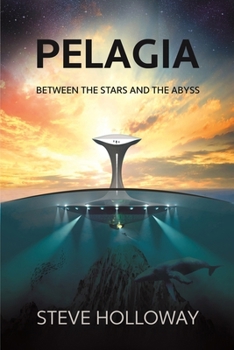 Paperback Pelagia: Between the Stars and the Abyss Book