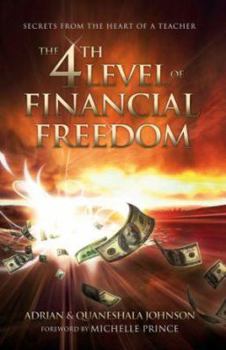 Paperback The 4th Level of Financial Freedom: Secrets From the Heart of a Teacher Book