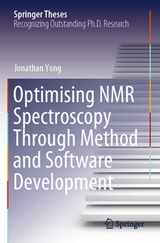 Optimising NMR Spectroscopy Through Method and Software Development (Springer Theses)
