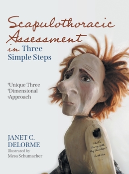 Hardcover Scapulothoracic Assessment in Three Simple Steps: Unique Three Dimensional Approach Book