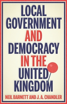 Hardcover Local Government and Democracy in Britain Book