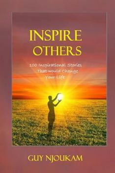 Paperback Inspire Others: 100 Inspirational stories that would change your life Book