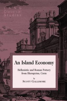 An Island Economy; Hellenistic and Roman Pottery from Hierapytna, Crete