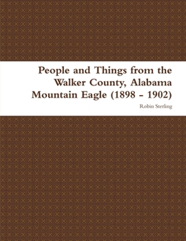 Paperback People and Things from the Walker County, Alabama Jasper Mountain Eagle (1898 - 1902) Book