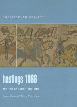 Hardcover Hastings 1066: The Fall of Saxon England (Praeger Illustrated Military History) Book