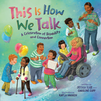 Hardcover This Is How We Talk: A Celebration of Disability and Connection Book