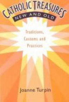 Paperback Catholic Treasures New and Old: Traditions, Customs and Practices Book
