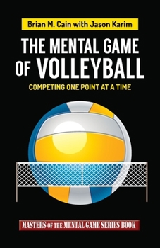 Paperback The Mental Game of Volleyball: Competing One Point At A Time Book