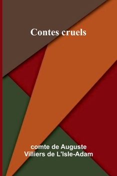Paperback Contes cruels [French] Book