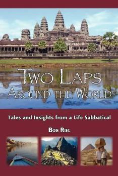 Hardcover Two Laps Around the World: Tales and Insights from a Life Sabbatical Book