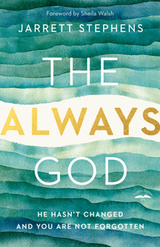Paperback The Always God: He Hasn't Changed and You Are Not Forgotten Book