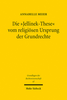 Hardcover Die 'Jellinek-These' Vom Religiosen Ursprung Der Grundrechte [German] Book