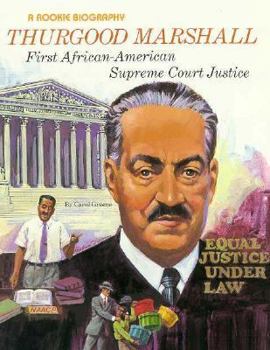 Thurgood Marshall: First African-American Supreme Court Justice (Rookie Biographies) - Book  of the Scholastic Rookie Biographies