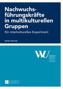 Paperback Nachwuchsfuehrungskraefte in multikulturellen Gruppen: Ein interkulturelles Experiment [German] Book