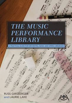 Paperback The Music Performance Library: A Practical Guide for Orchestra, Band and Opera Librarians Book