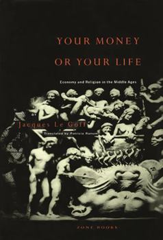 Paperback Your Money or Your Life: Economy and Religion in the Middle Ages Book