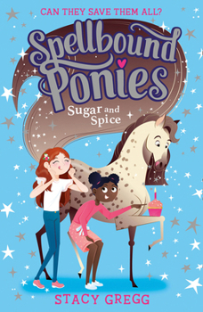 Paperback Spellbound Ponies: Sugar and Spice: Book 2 Book