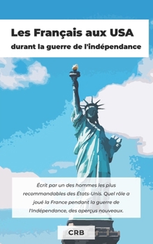 Paperback Les Français aux USA durant la guerre de l'indépendance [French] Book