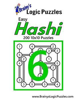 Paperback Brainy's Logic Puzzles Easy Hashi #6: 200 10x10 Puzzles Book