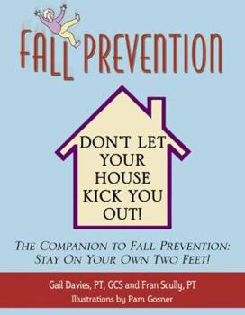 Paperback Fall Prevention: Don't Let Your House Kick You Out! Book