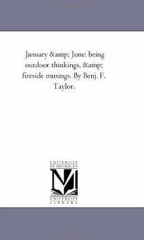 Paperback January and June: Being Out-Door Thinkings, and Fire-Side Musings. by Benj. F. Taylor. Book
