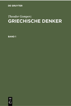 Hardcover Theodor Gomperz: Griechische Denker. Band 1 [German] Book