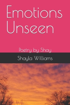 Paperback Emotions Unseen: Poetry by Shay Book