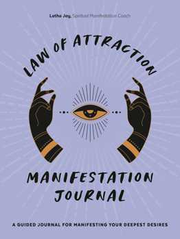 Paperback Law of Attraction Manifestation Journal: A Guided Journal for Manifesting Your Deepest Desires Book