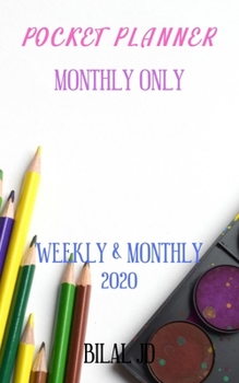Paperback Pocket Planner Monthly Only: WEEKLY MONTHLY PLANNER 2020: 2020 CALENDAR: JAN 1st - DEC 31 Book