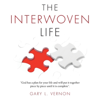 Paperback The Interwoven Life: "God Has a Plan for Your Life and Will Put It Together Piece by Piece Until It Is Complete". Book