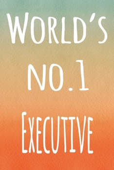 Paperback World's No.1 Executive: The perfect gift for the professional in your life - 119 page lined journal Book