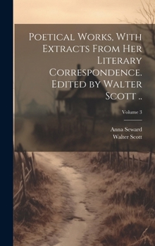 Hardcover Poetical Works, With Extracts From her Literary Correspondence. Edited by Walter Scott ..; Volume 3 Book