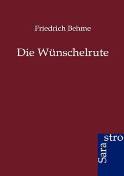 Paperback Die Wünschelrute [German] Book