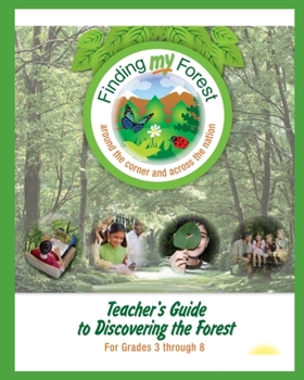 Paperback Teacher's Guide to Discovering the Forest: For Grades 3 through 8 Book