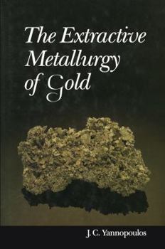 Paperback The Extractive Metallurgy of Gold Book