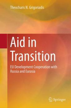 Paperback Aid in Transition: EU Development Cooperation with Russia and Eurasia Book