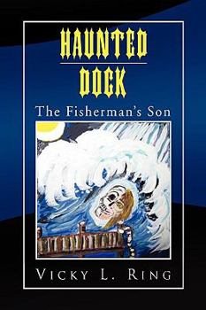 Paperback Haunted Dock: The Fisherman's Son Book