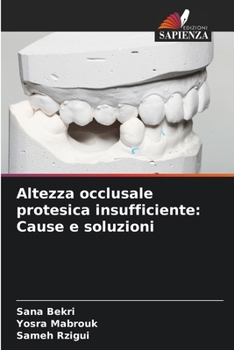 Altezza occlusale protesica insufficiente: Cause e soluzioni (Italian Edition)