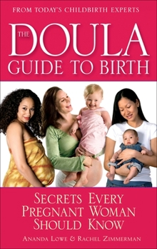 Paperback The Doula Guide to Birth: Secrets Every Pregnant Woman Should Know Book