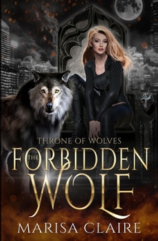 The Forbidden Wolf - Book #1 of the Throne of Wolves